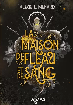 Alexis L. Menard – Ordre et chaos, Tome 1 : La Maison de fléau et de sang